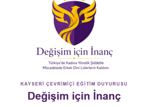 DEĞİŞİM İÇİN İNANÇ PROJESİ KAYSERİ EĞİTİMLERİ LİNKLERİ
